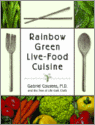 Rainbow Green Cuisine door Gabriel Cousens & Tree of Life Cafe